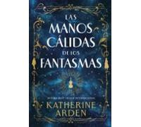 Las manos cálidas de los fantasmas