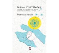 Las manos cerradas: Ser padre de una niña con parálisis cerebral en su primera infancia (SIN COLECCION)