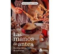 Las manos de antes. Recetas del occidente de Asturias