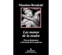Las manos de la madre: Deseo, fantasmas y herencia de lo materno: 517 (Argumentos)