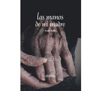 LAS MANOS DE MI MADRE (SIN COLECCION)