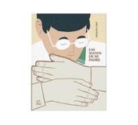 Las manos de mi padre (Álbum ilustrado)