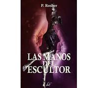 Las manos del escultor (SIN COLECCION)