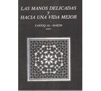 LAS MANOS DELICADAS Y HACIA UNA VIDA MEJOR