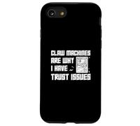 Las máquinas de garras son la razón por la que tengo problemas de confianza Funny Claw Master Carcasa para iPhone SE (2020) / 7 / 8