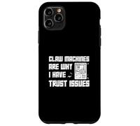 Las máquinas de garras son la razón por la que tengo problemas de confianza Funny Claw Master Carcasa para iPhone 11 Pro Max