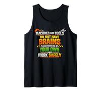 Las máquinas y Herramientas no Tienen Cerebro Use su Propio Regalo de Seguridad Camiseta sin Mangas