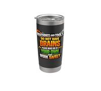 Las máquinas y herramientas no tienen cerebro Use su propio regalo de seguridad Vaso térmico de acero inoxidable de doble pared
