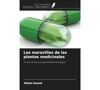 Las maravillas de las plantas medicinales: El camino hacia la espiritualidad ecológica