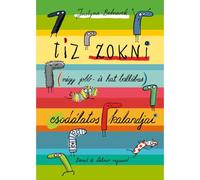 Las maravillosas aventuras de diez calcetines (cuatro para el pie derecho y seis para el izquierdo) - en húngaro
