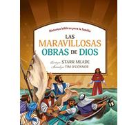 Las maravillosas obras de Dios: Historias Bíblicas Para La Familia