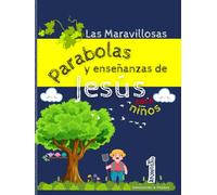 Las maravillosas parábolas y enseñanzas de Jesús para niños 1. Parábolas de Jesús para Niños Una introducción a las enseñanzas de la Biblia para los ... cristianos para leer dormir (Parab-Jesus)