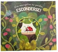 ¡Las mariquitas no pueden esconderse!