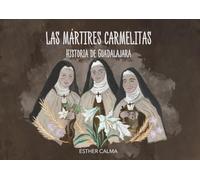 Las mártires carmelitas: Historia de Guadalajara