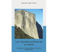 Las más altas cumbres de la miseria: Mi retrato en 60.000 palabras (incluida la palabra sexo)