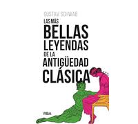 Las más bellas leyendas de la Antigüedad clásica (Ensayo y Biografía)