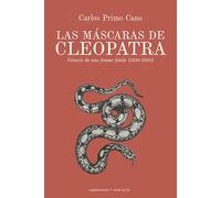 Las máscaras de Cleopatra: génesis de una "femme fatale"(1830-1930) | Carlos Primo Cano