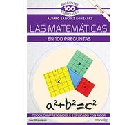 Las Matemáticas En 100 Preguntas (100 Preguntas esenciales)