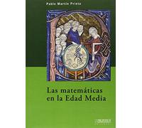 Las matemáticas en la Edad Media: Una historia de las matemáticas en la Edad Media occidental: 7 (Biblioteca Básica)