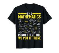 Las matemáticas no están ahí hasta que las ponemos ahí Camiseta