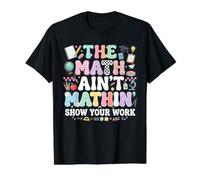 Las matemáticas no Son matemáticas Muestre su Trabajo Maestro de aritmética Camiseta gráfica económica, Hombre, Negro, S