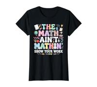 Las matemáticas no Son matemáticas Muestre su Trabajo Maestro de aritmética Camiseta gráfica económica, Mujer, Negro, S