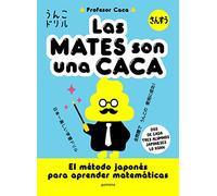 Las mates son una CACA: El método japonés para aprender matemáticas (Montena)