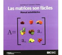 Las matrices son fáciles: Manual autodidáctico (Libros profesionales)
