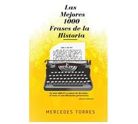 Las Mejores 1000 Frases de la Historia