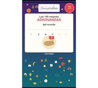 Las mejores adivinanzas del mundo.: 100 acertijos tradicionales para pensar ... ¡ y sonreír !