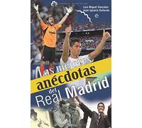 Las Mejores Anecdotas Del Real Madrid