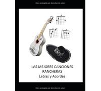 LAS MEJORES CANCIONES RANCHERAS -ACORDES DE GUITARRA: Letras y acordes de 76 canciones rancheras de México