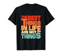 Las Mejores Cosas de la Vida no Son Cosas Camiseta