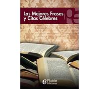 Las Mejores Frases y Citas Célebres (Colección Eterna)