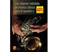 Las mejores melodías de música clásica para el saxofón (Libro de gran formato con grabaciones audios para descargar)