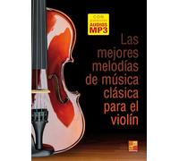Las mejores melodías de música clásica para el violín (Libro de gran formato con grabaciones audios para descargar)