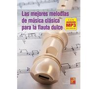 Las mejores melodías de música clásica para la flauta dulce (Libro de gran formato con grabaciones audios para descargar)