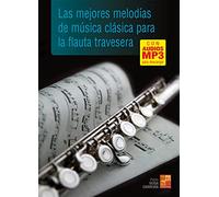 Las mejores melodías de música clásica para la flauta travesera (Libro de gran formato con grabaciones audios para descargar)