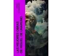 Las Mejores Obras De Miguel De Unamuno (ebook)