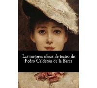 Las mejores obras de teatro de Pedro Calderón de la Barca