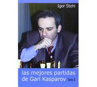 Las mejores partidas de Gari Kasparov. Tomo II
