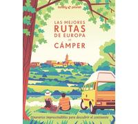 Las mejores rutas de Europa en cámper: Explora las rutas más hermosas de Europa para viajar en autocaravana (Viaje y aventura)