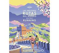 Las mejores rutas del mundo para hacer running: 200 rutas y senderos emocionantes ¦ Consejos de expertos y mapas ¦ Aventuras para todos los niveles, ... de todo el mundo (Viaje y aventura)