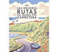 Las mejores rutas del mundo por carretera: 200 aventuras extraordinarias por carretera ¦ Consejos de expertos y recomendaciones para planificar tus ... fotografías y mapas (Viaje y aventura)