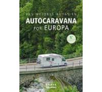 Las Mejores Rutas En Autocaravana Por Europa (3ª Ed.)
