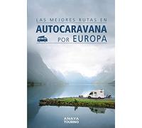 Las mejores rutas en autocaravana por Europa (Guías Singulares)