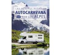 Las Mejores Rutas En Autocaravana Por Los Alpes