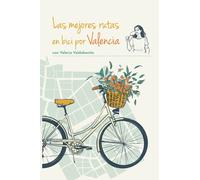 Las mejores rutas en bici por Valencia con Valeria Valdebenito