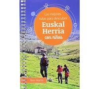 LAS MEJORES RUTAS PARA DESCUBRIR EUSKAL HERRIA CON NIÑOS (SIN COLECCION)