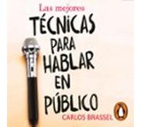 Las Mejores Técnicas Para Hablar En Público (audiolibro)